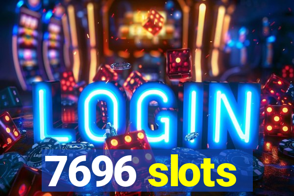 7696 slots